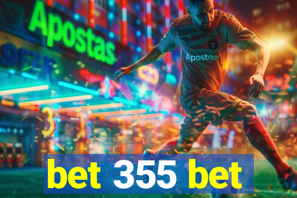 bet 355 bet